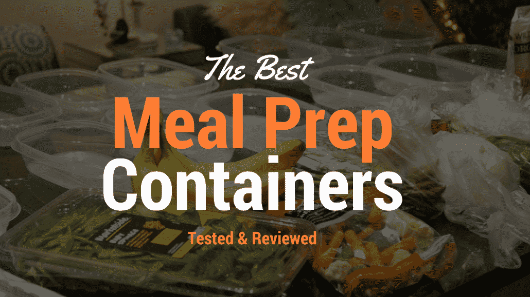 What Are The Best Meal Prep Containers in 2020?