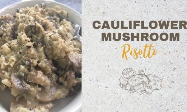Cauliflower Mushroom Risotto – Quick Keto Risotto Recipe